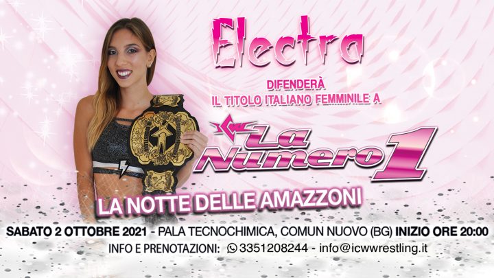 La Campionessa Italiana Electra difenderà il Titolo a ICW La Numero Uno!