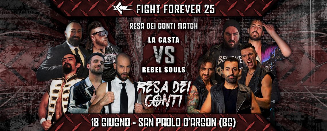Atto Finale! A Fight Forever 25 La Casta affronta Trevis Montana e i Rebel Souls nel Resa dei Conti Match!