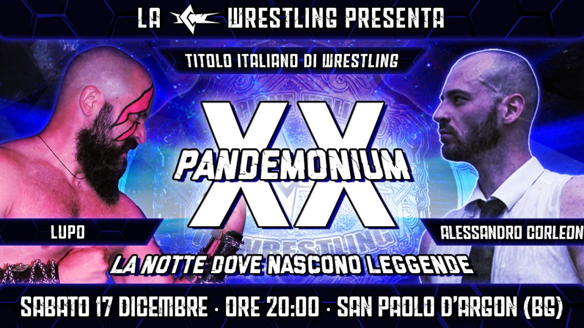 Confermato il Main Event di Pandemonium XX! Alessandro Corleone difende il Titolo Italiano contro Lupo!