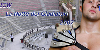 ICW La Notte dei Gladiatori 2007